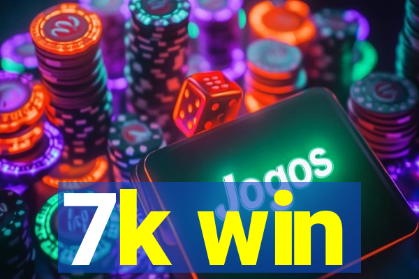 7k win